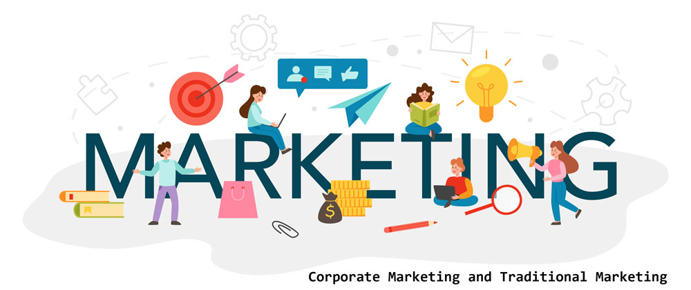Corporate Marketing and Traditional Marketing
