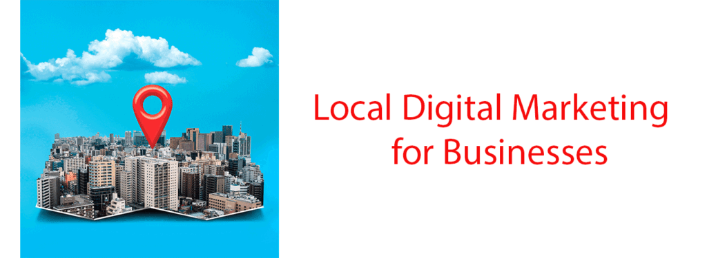 Local Digital Marketing for Businesses
